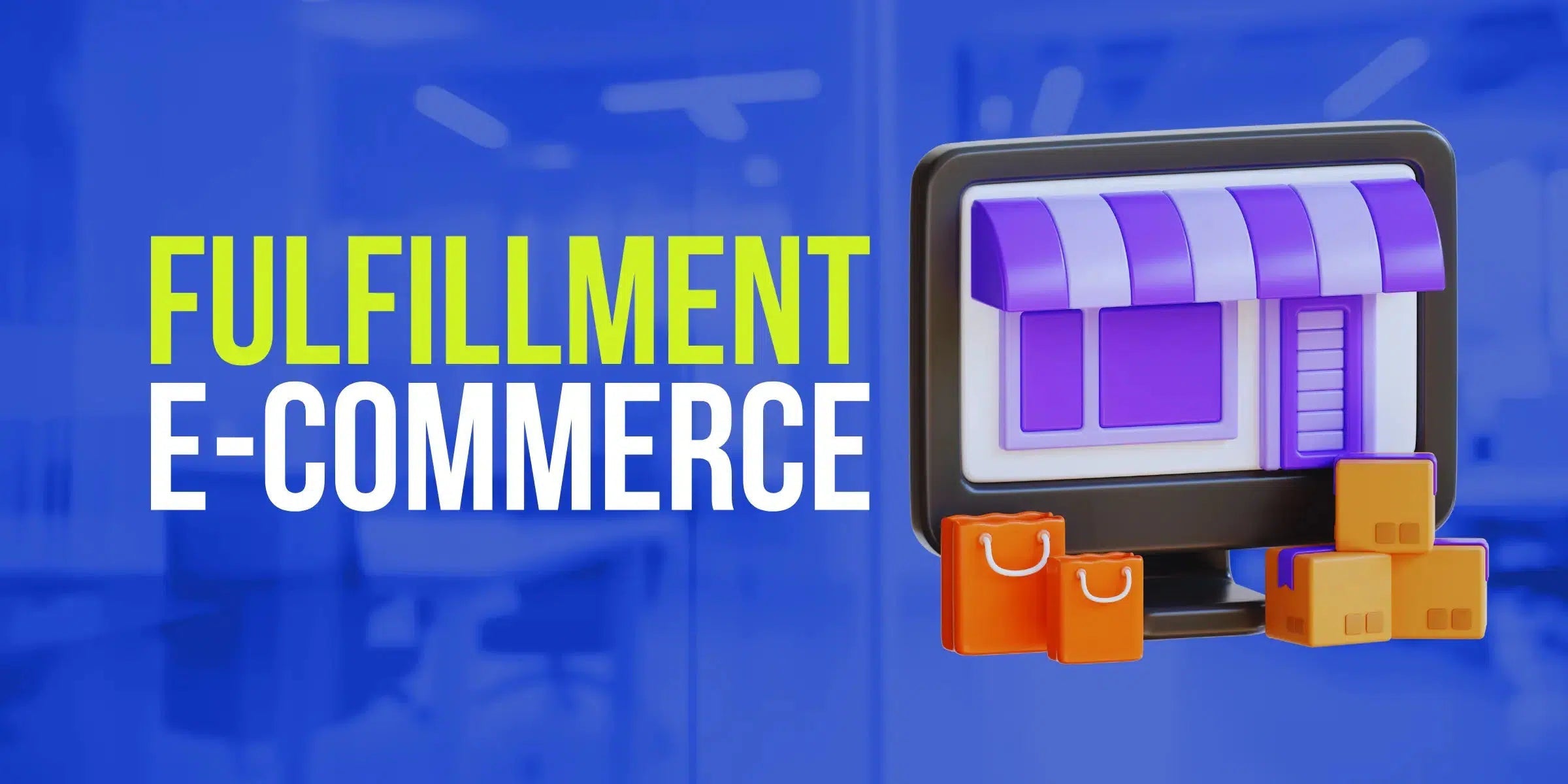 Fulfillment no E-commerce: O coração da satisfação do cliente